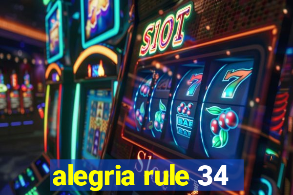 alegria rule 34